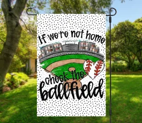 If Were Not Home Check the Ballfield Baseball Version